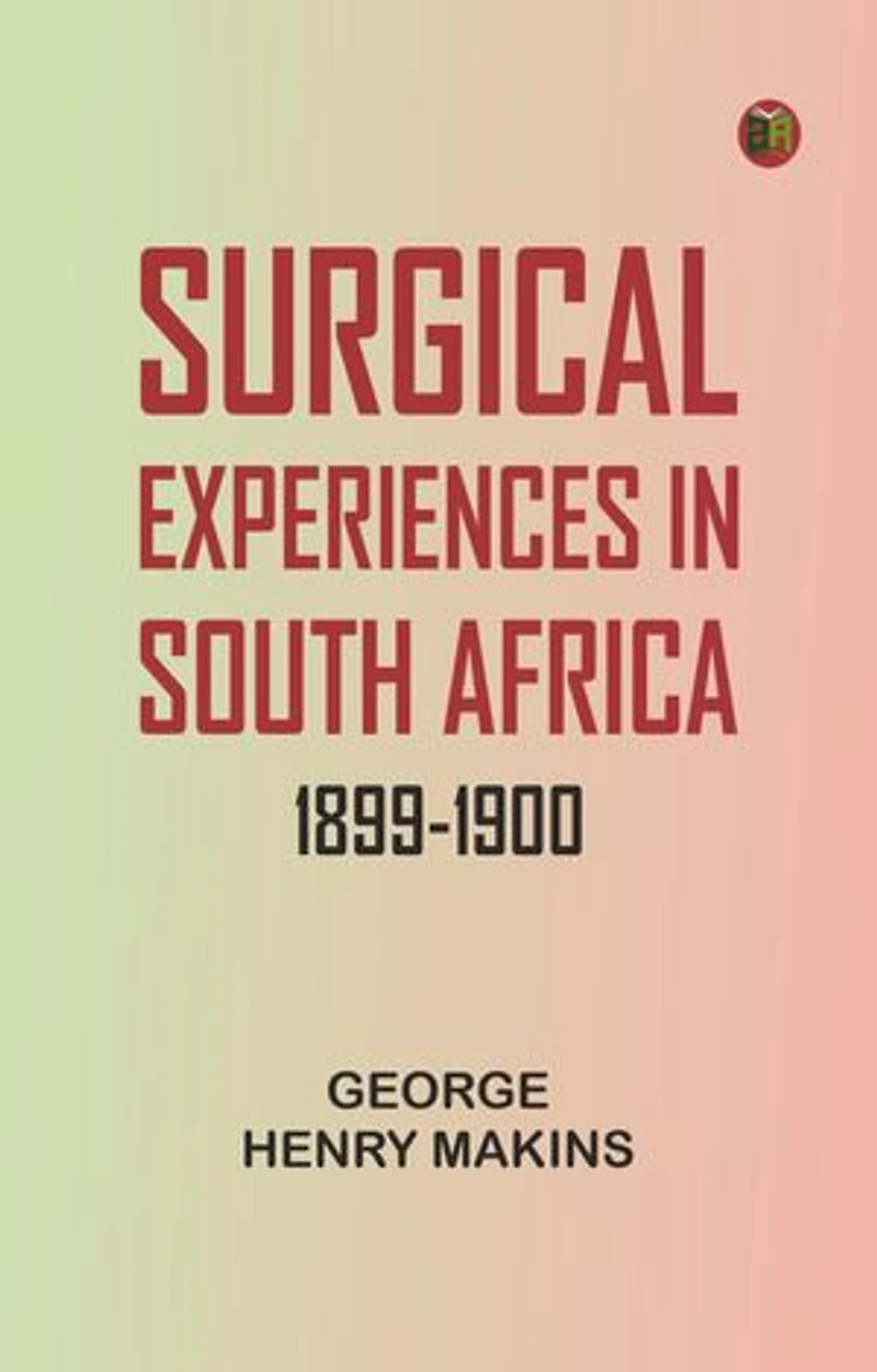 Surgical Experiences in South Africa, 1899-1900
