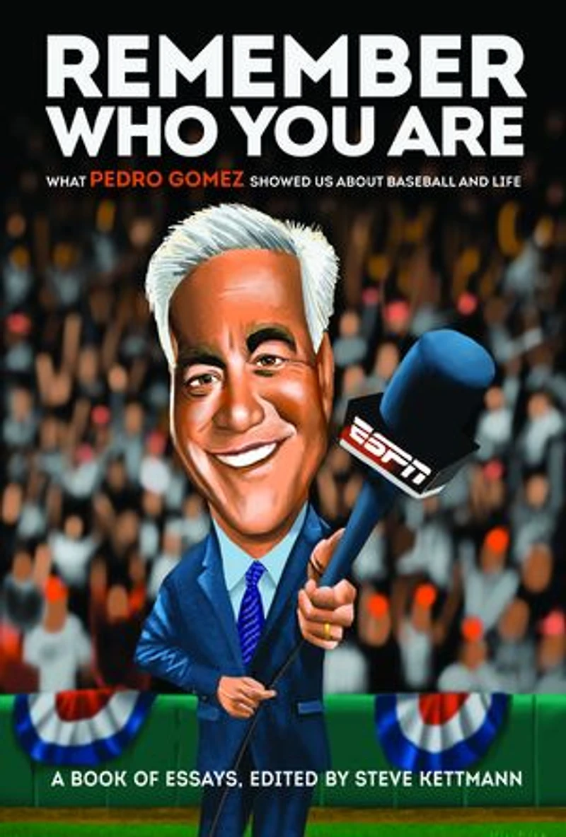 Remember Who You Are: What Pedro Gomez Showed Us About Baseball And Life