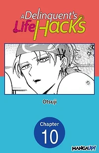 A Delinquent's Life Hacks #010