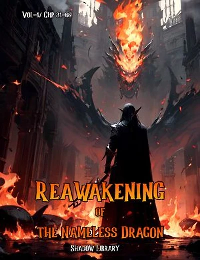 Reawakening of the Nameless Dragon (Vol-1/Chp 31-60)