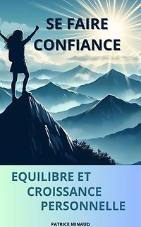 SE FAIRE CONFIANCE EQUILIBRE ET CROISSANCE PERSONNELLE