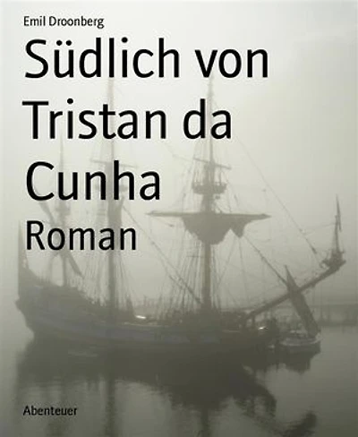 Südlich von Tristan da Cunha: Roman