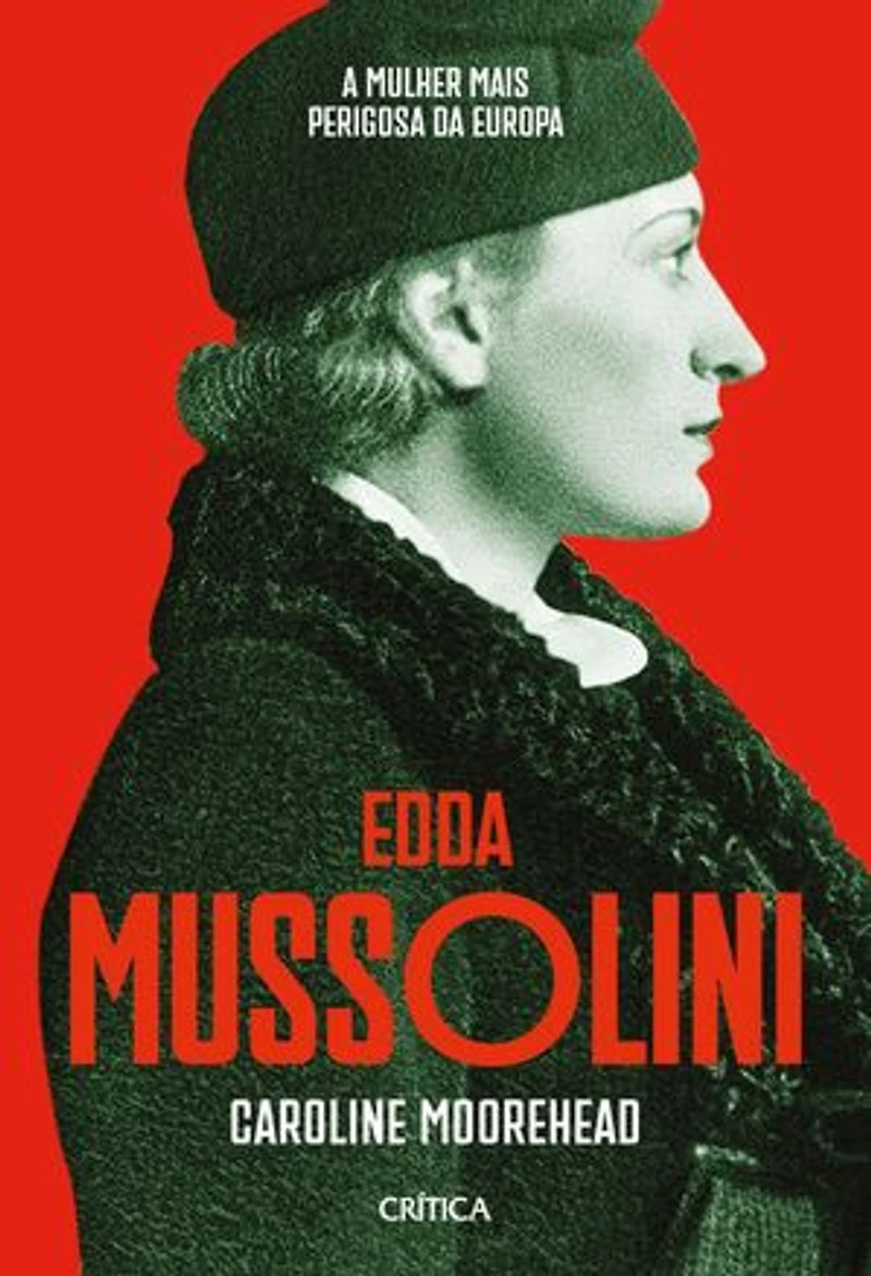 Edda Mussolini: A mulher mais perigosa da Europa