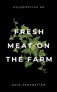 Fresh Meat on the Farm: Hulderotica, #8