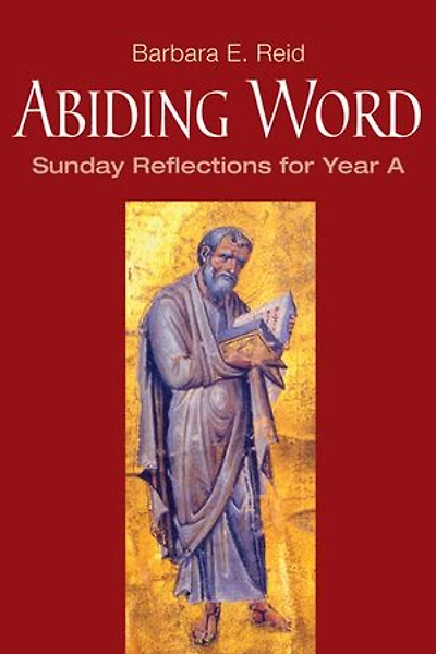 Abiding Word: Sunday Reflections for Year A