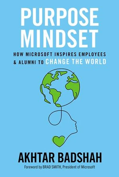 Purpose Mindset: How Microsoft Inspires Employees and Alumni to Change the World