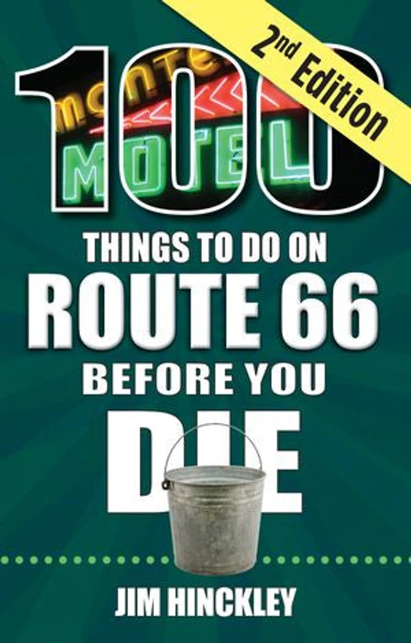 100 Things to Do on Route 66 Before You Die, 2nd Edition