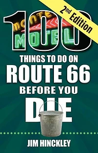 100 Things to Do on Route 66 Before You Die, 2nd Edition
