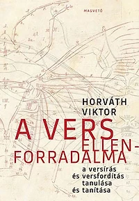 A vers ellenforradalma - A versírás és versfordítás tanulása és tanítása