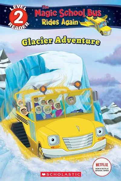 Glacier Adventure (The Magic School Bus Rides Again: Scholastic Reader, Level 2)
