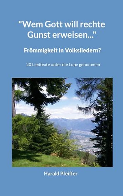 "Wem Gott will rechte Gunst erweisen..."