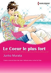 LE CŒUR LE PLUS FORT: Harlequin Comics