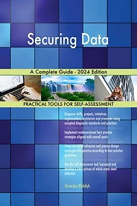 Securing Data A Complete Guide - 2024 Edition