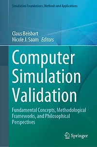 Computer Simulation Validation: Fundamental Concepts, Methodological Frameworks, And Philosophical Perspectives