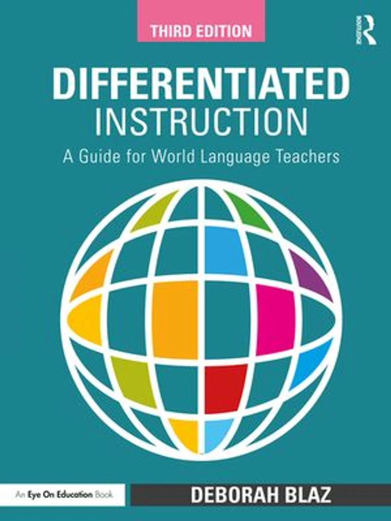 Differentiated Instruction: A Guide For World Language Teachers
