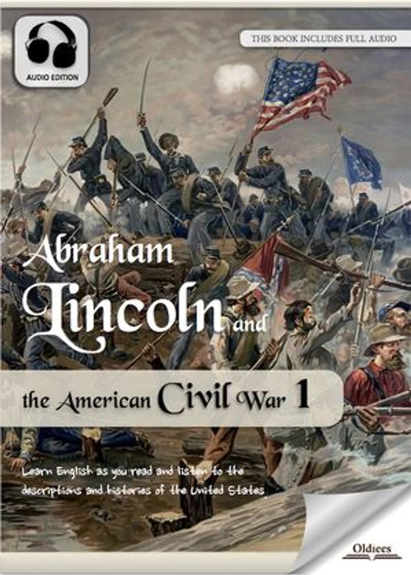 Abraham Lincoln and the American Civil War 1: The United States History for English Learners, Children(Kids) and Young Adults