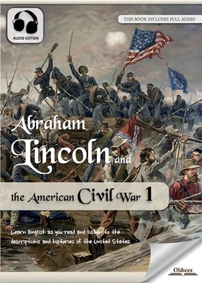 Abraham Lincoln and the American Civil War 1: The United States History for English Learners, Children(Kids) and Young Adults