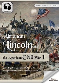 Abraham Lincoln and the American Civil War 1: The United States History for English Learners, Children(Kids) and Young Adults