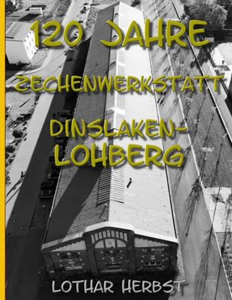 120 Jahre Zechenwerkstatt Lohberg: Ein Relikt aus dem Kohlenpott