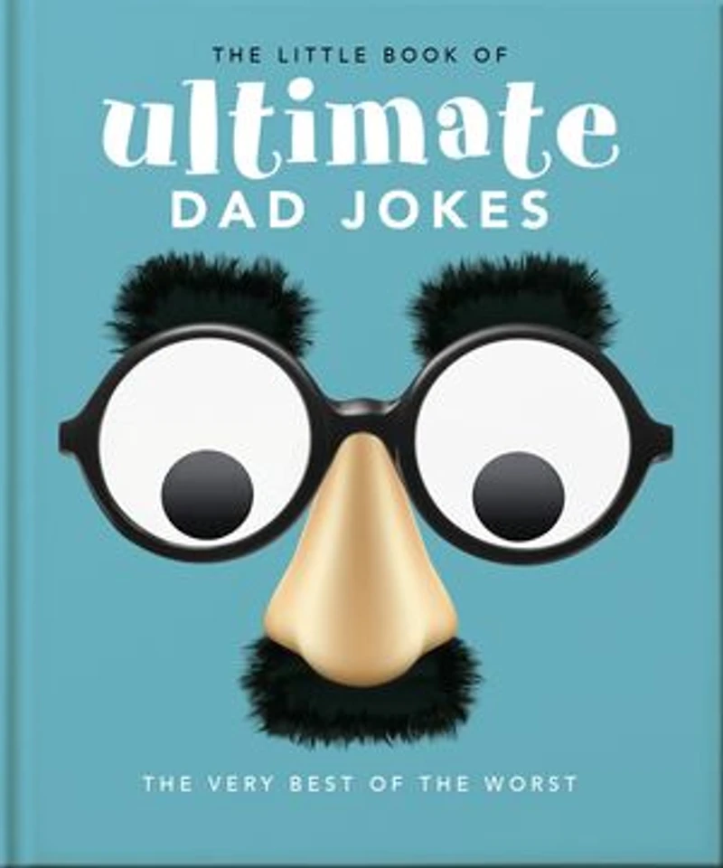 the Little Book of Ultimate Dad Jokes: Very Best Worst