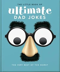 the Little Book of Ultimate Dad Jokes: Very Best Worst