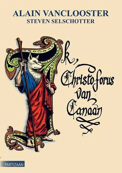 Ik, Christophorus van Canaan: dichtbundel over Christoforus, de beschermheilige van de reizigers