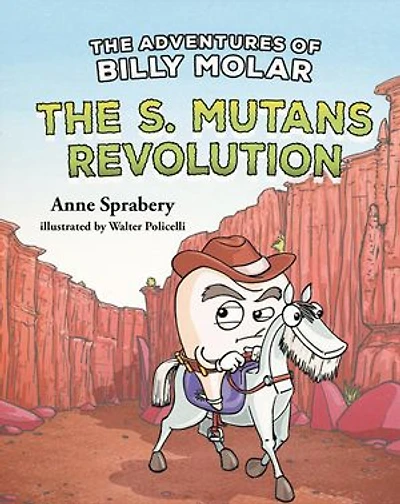 The Adventures of Billy Molar: The S. Mutans Revolution