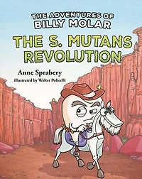 The Adventures of Billy Molar: The S. Mutans Revolution