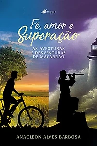 Fé, Amor e Superação: As Aventuras e Desventuras de Macarrão