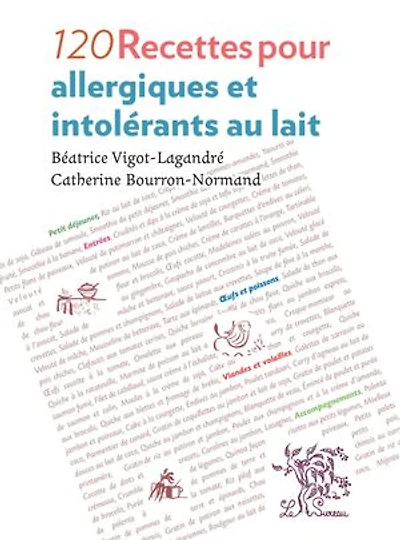 120 Recettes pour allergiques et intolérants au lait