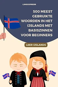 500 Meest Gebruikte Woorden in het IJslands Met Basiszinnen voor Beginners