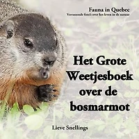 Het Grote Weetjesboek over de Bosmarmot: Verhalen van marmotten, eekhoorns en tamias (aardeekhoorns), #2