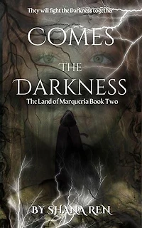 Comes the Darkness: The Land of Marqueria, #2