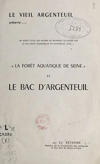 La "forêt aquatique" de Seine et le bac d'Argenteuil