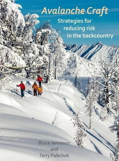 Avalanche Craft: Strategies for reducing risk in the backcountry