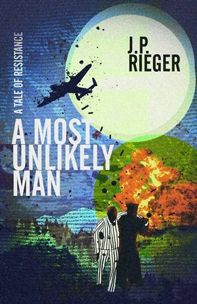A Most Unlikely Man: A Tale of Resistance