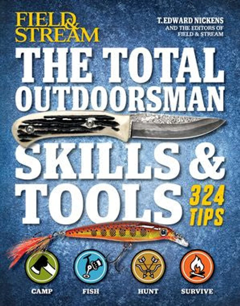 The Total Outdoorsman Skills & Tools Manual (Field Stream): 312 Essential