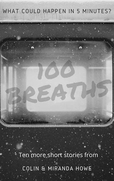 100 Breaths: What could possibly happen in 5 minutes?