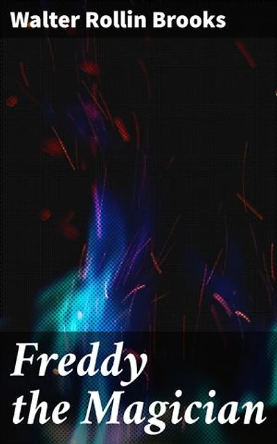 Freddy the Magician: A Magical Adventure on the Bean Farm