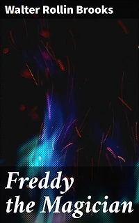 Freddy the Magician: A Magical Adventure on the Bean Farm