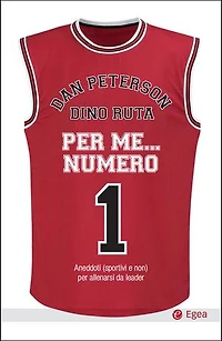 Per me... numero 1: Aneddoti (sportivi e non) per allenarsi da leader