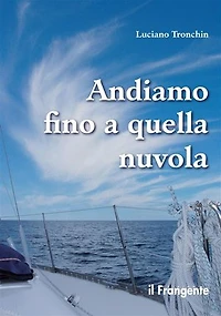 Andiamo fino a quella nuvola: Di vela, di mare, di jazz in un piccolo racconto