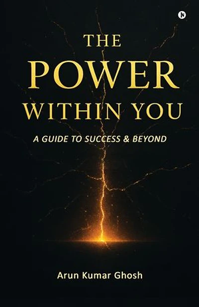 THE POWER WITHIN YOU: A GUIDE TO SUCCESS & BEYOND