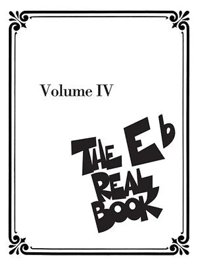 The Real Book - Volume Iv: Eb Edition
