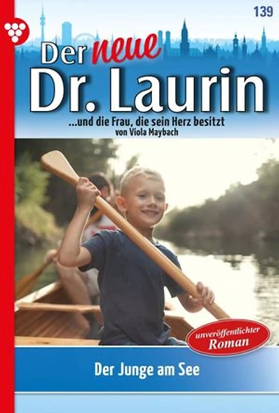 Der Junge am See: Der neue Dr. Laurin 139 – Arztroman