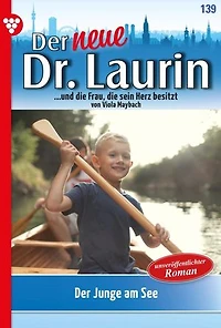 Der Junge am See: Der neue Dr. Laurin 139 – Arztroman