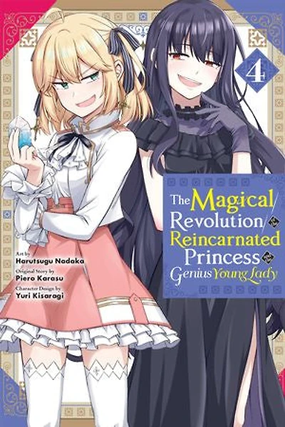 the Magical Revolution of Reincarnated Princess and Genius Young Lady, Vol. 4 (manga)