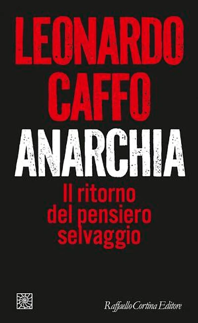 Anarchia: Il ritorno del pensiero selvaggio