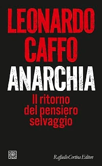 Anarchia: Il ritorno del pensiero selvaggio