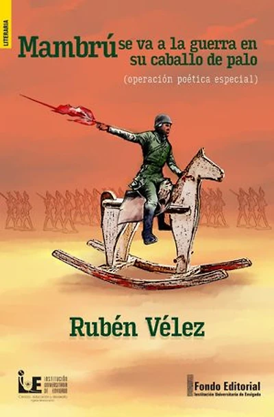 Mambrú se va a la guerra en su caballo de palo (Operación poética especial)